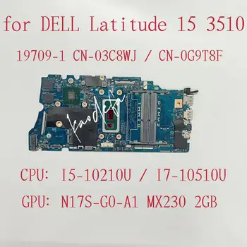 19709-1 Mainboard za Dell Latitude 15 3510 Prenosni računalnik z Matično ploščo CPU:core I5-10210U I7-10510U GPU:N17S-G0-A1 2G CN-03C8WJ CN-0G9T8F