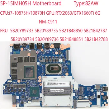 5P-15IMH05H Motherboard NM-C911 5B20Y89733 5B20Y89735 5B21B48850 5B21B42787 Za Legije 5P-15IMH05H 82AW CPU:i7 RTX2060/GTX1660Ti