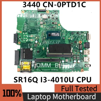 CN-0PTD1C 0PTD1C PTD1C Mainboard Za Dell Latitude 3440 Prenosni računalnik z Matično ploščo 13221-1 Z SR16Q I3-4010U CPU 100% Polno Dobro Preizkušen