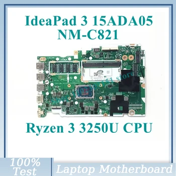 GS450&GS550&GS750 NM-C821 Z AMD Ryzen 3 3250U CPU 5B20S44284 Za Lenovo IdeaPad 3 15ADA05 Prenosni računalnik z Matično ploščo 4G 100%Testirani OK