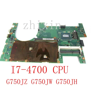 Za ASUS G750JS G750JM G750JW G750JH G750JX G750J G750JZ Laptop Mainboard z i7-4700 CPU G750JZ 2D zvezek Motherboard